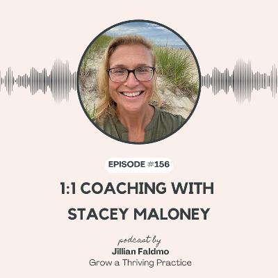 156. 1:1 Coaching with Stacey Maloney