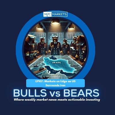EP107: Markets on Edge as US Surrounds Iran