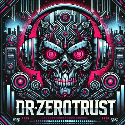 The Dr Zero Trust Show