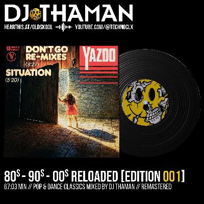80s-90s-00s Reloaded - Dj ThaMan [Episode 001]