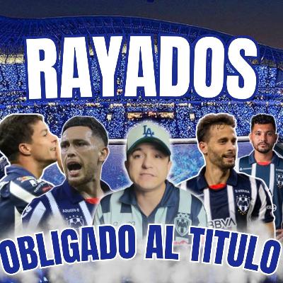 🔵⚪ ¿Por qué Rayados Está Obligado a Ser Campeón Este Año? 🏆