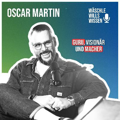 Guru, Visionär und Macher - Oscar Martin im Talk bei WWW