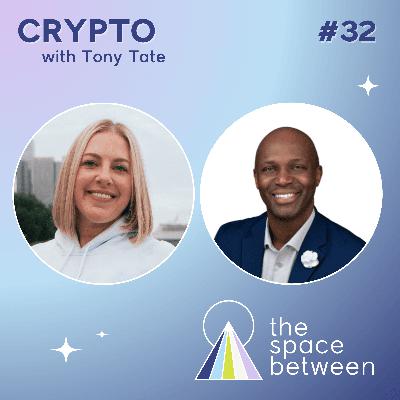 32: Crypto with Tony Tate 32: Crypto with Tony Tate