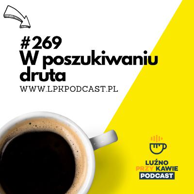 269 - W poszukiwaniu druta