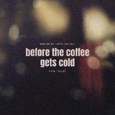 Before the Coffee Gets Cold