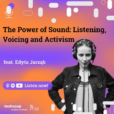 The power of sound: listening, voicing, and activism feat. Edyta Jarząb