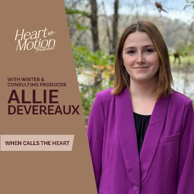 Allie Devereaux (Hallmark's When Calls the Heart - Writer/Consulting Producer) Allie Devereaux (Hallmark's When Calls the Heart - Writer/Consulting Producer)
