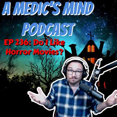 Episode 236: Do I Like Horror Movies? | Season 9 Finale