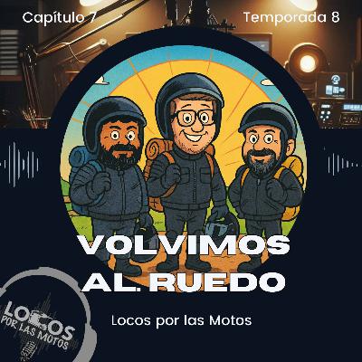 T8 Capítulo 7: “Desempolvando la Bestia: Vuelta a la Ruta Post Invierno”