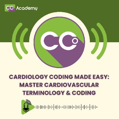 Cardiology coding made easy: Master Cardiovascular Terminology & Coding Cardiology coding made easy: Master Cardiovascular Terminology & Coding