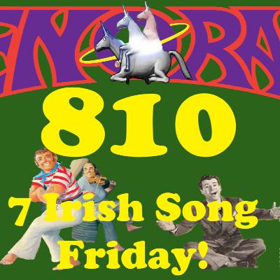811. 7 Irish Song Friday!