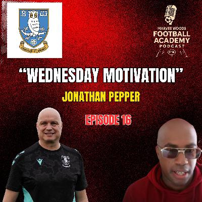 Sheffield Wednesday Academy Manager - Jonathan Pepper (Wednesday Motivation)