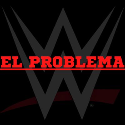 El Problema con la WWE