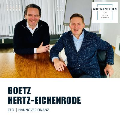 Goetz Hertz-Eichenrode (Sprecher der Geschäftsführung bei Hannover Finanz) | Mutmenschen #37