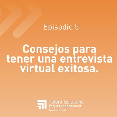 5. Consejos para tener una entrevista virtual exitosa