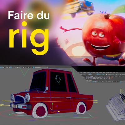 Le métier de rig artiste (et l'école Waide Somme) | avec Amandine Martin (TeamTO, Illumination) | Benjamin Cerbai
