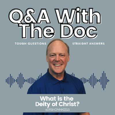 What Is the Deity of Christ?