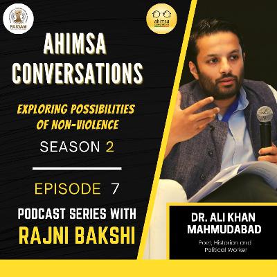 Episode 17: Ali Khan Mahmudabad - Can religion guide us towards nonviolence?