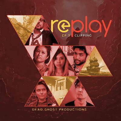 Replay 3: "Clipping"