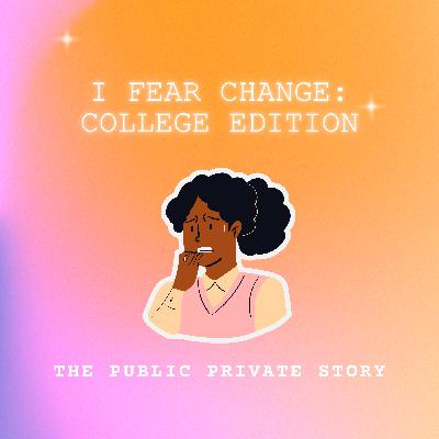 I Fear Change: College Edition I Fear Change: College Edition