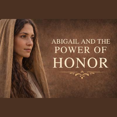 Abigail and the Power of Honor
