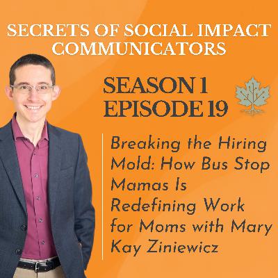 S1: E19 - Breaking the Hiring Mold: How Bus Stop Mamas Is Redefining Work for Moms with Mary Kay Ziniewicz S1: E19 - Breaking the Hiring Mold: How Bus Stop Mamas Is Redefining Work for Moms with Mary Kay Ziniewicz