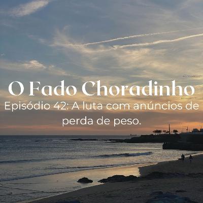 Ep. 42: A luta com anúncios de perda de peso.