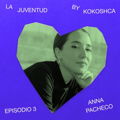#3 La Juventud con Anna Pacheco #3 La Juventud con Anna Pacheco