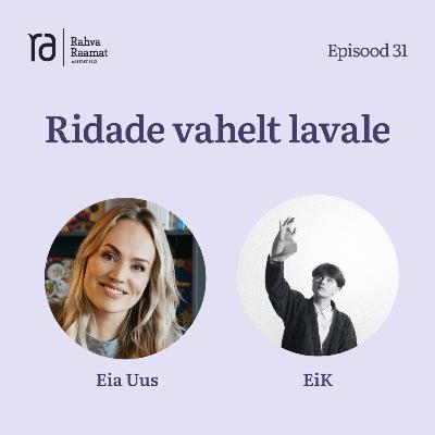 #31 EiK: Ridade vahelt lavale