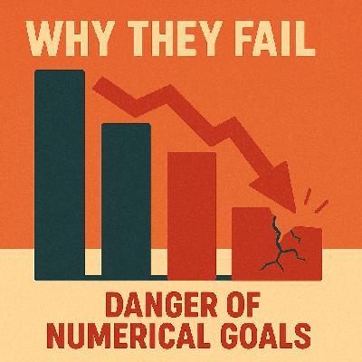 Fear and Loathing: The Danger of Numerical Goals