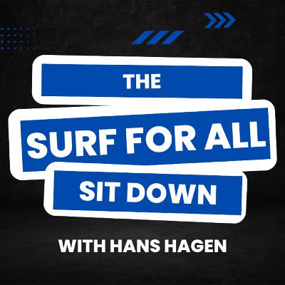 The Surf For All Sit Down - With Guest Hans Hagen of Mauli Ola Foundation