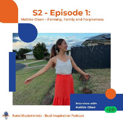 S2 - Episode 1: Matilde Olsen – Farming, Family and Forgiveness