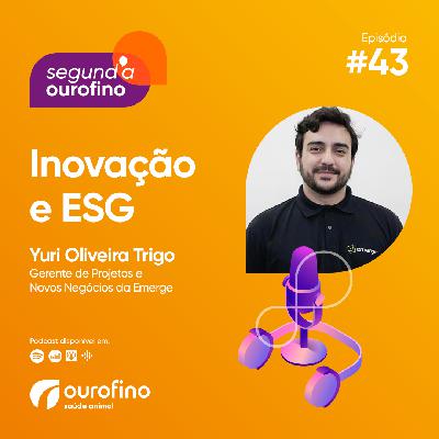 Episódio 43 - Inovação e ESG Episódio 43 - Inovação e ESG