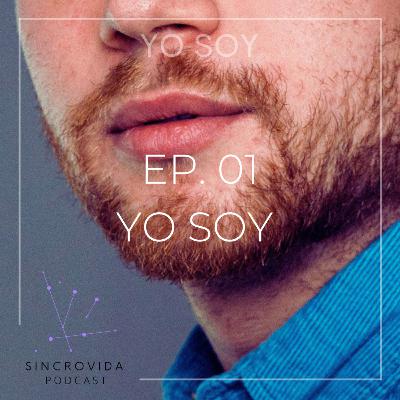 EP. 01 YO SOY