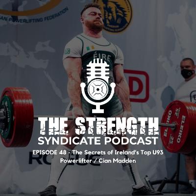 Ep 48 - The Secrets of Ireland’s Top U93 Powerlifter w/ Cian Madden