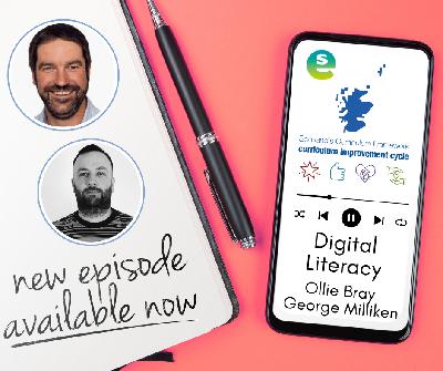 The Curriculum Improvement Cycle mini podcast series: The Digital literacy episode