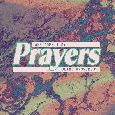 Why Aren't My Prayers Being Answered | Podcast | Pastor Ron McKey Why Aren't My Prayers Being Answered | Podcast | Pastor Ron McKey