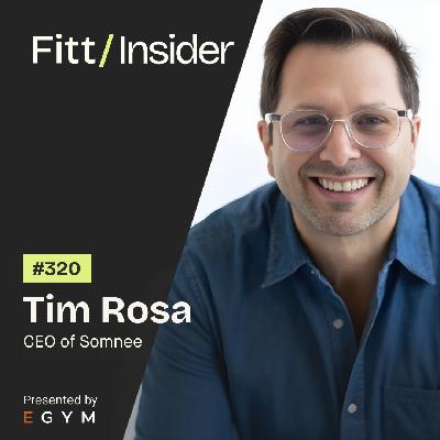 320. Tim Rosa, CEO of Somnee