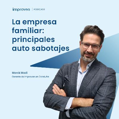 La empresa familiar: principales auto sabotajes