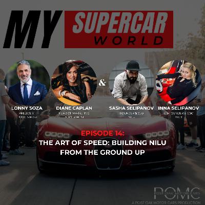 My Supercar World - Episode 14: THE ART OF SPEED: BUILDING NILU FROM THE GROUND UP - Sasha & Inna Selipanov My Supercar World - Episode 14: THE ART OF SPEED: BUILDING NILU FROM THE GROUND UP - Sasha & Inna Selipanov
