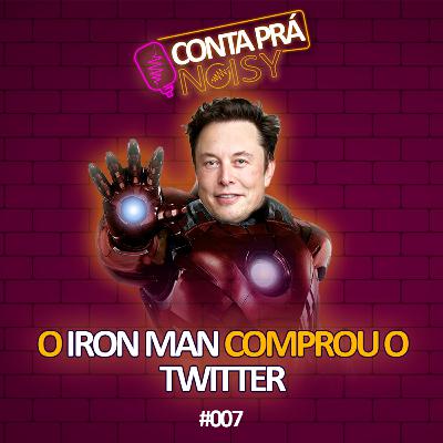 O que Elon Musk vai fazer com o Twitter - Conta pra Noisy #007 O que Elon Musk vai fazer com o Twitter - Conta pra Noisy #007