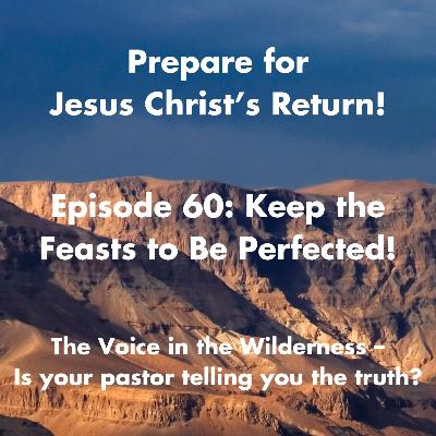 Keep the Feasts to Be Perfected – Partake of Christ to Reign with Him
