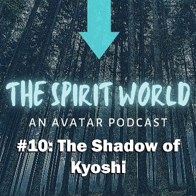 The Spirit World #10: The Shadow of Kyoshi