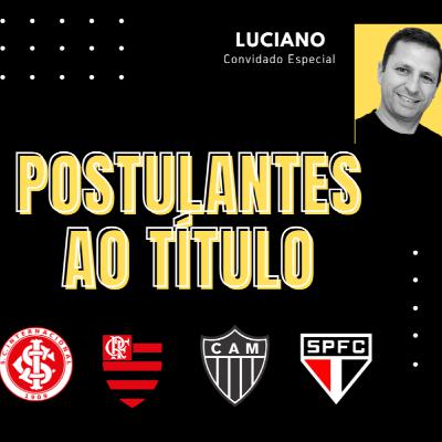 Ep.10 - Postulantes ao título do Brasileirão