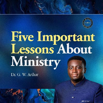 Five Important Lessons About Ministry Five Important Lessons About Ministry