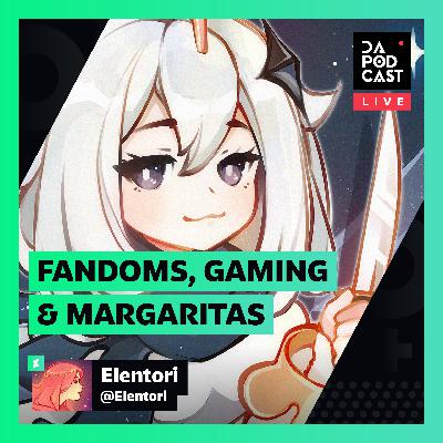 The DeviantArt Podcast: LIVE | Fandoms, Gaming, & Margaritas (w/ Elentori)