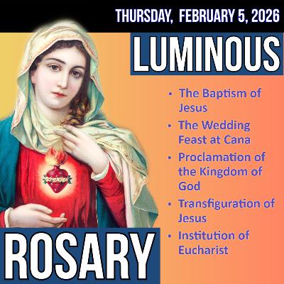 LISTEN - FAST PACE ROSARY - Luminous Mysteries of the Rosary for THURSDAY, February 5, 2026