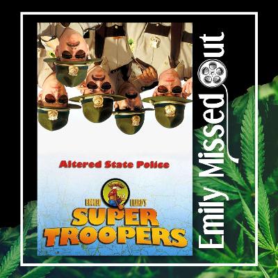 Episode 48 - Super Troopers Episode 48 - Super Troopers