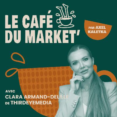 #165 Le renouveau des relations presse - avec Clara Armand-Delille, fondatrice de Thirdeyemedia