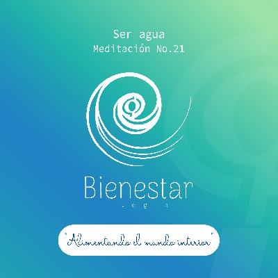 Meditación Guiada Episodio 21 - Ser agua